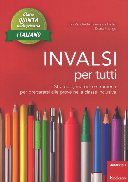 INVALSI per tutti. Strategie, metodi e strumenti per prepararsi alle prove nella classe inclusiva. Italiano per la 5ª classe elementare
