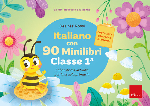 Italiano con 90 minilibri. Classe 1. Laboratori e attivit&agrave; per la scuola primaria