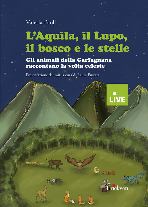 L'aquila, il lupo, il bosco e le stelle - DISPONIBILE PRESSO L'EDITORE. - Gli animali della Garfagnana raccontano la volta celeste