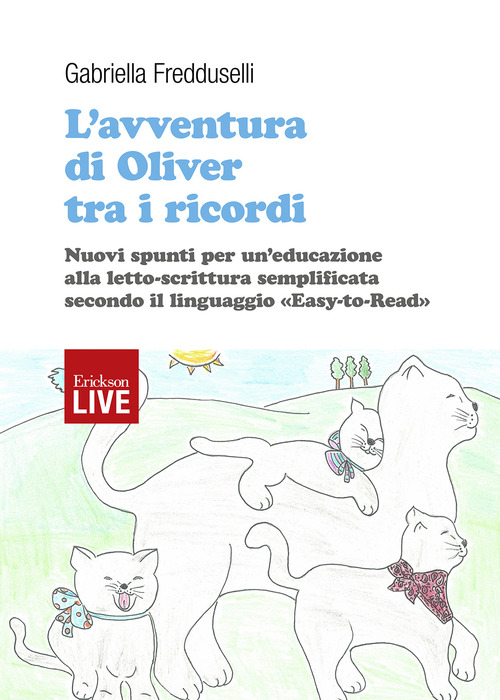 L'avventura di Oliver tra i ricordi. Nuovi spunti per un'educazione alla letto-scrittura semplificata secondo il linguaggio &laquo;easy-to-read&raquo;, L'