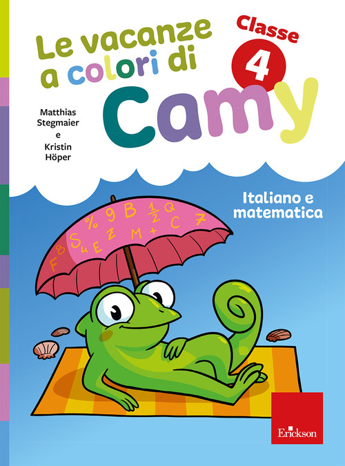 Le vacanze a colori di Camy. Primaria. Classe quarta. Italiano e matematica