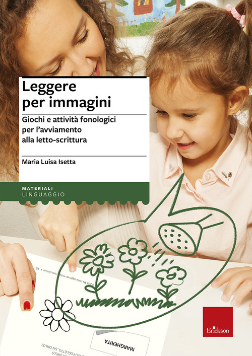 Leggere per immagini. Giochi e attivit&agrave; fonologici per l'avviamento alla letto-scrittura