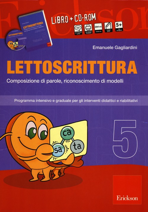 Lettoscrittura. Programma intensivo e graduale per gli interventi didattici e riabilitativi