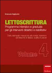 Lettoscrittura. Programma intensivo e graduale per gli interventi didattici e riabilitativi