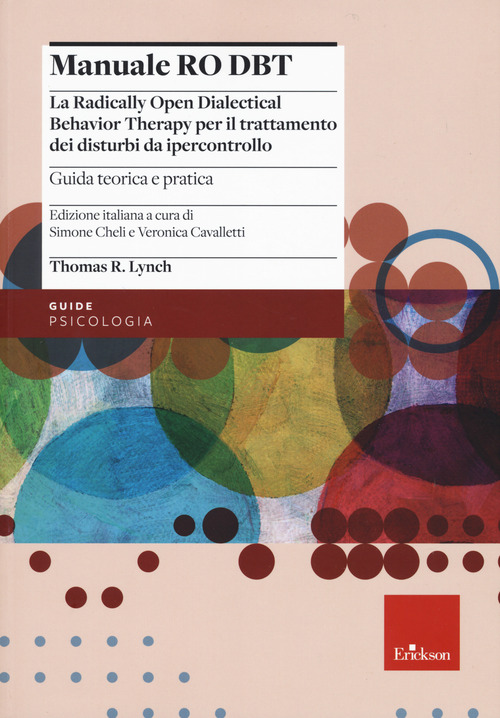 Manuale Ro DBT. La Radically Open Dialectical Behavior Therapy per il trattamento dei disturbi da ipercontrollo