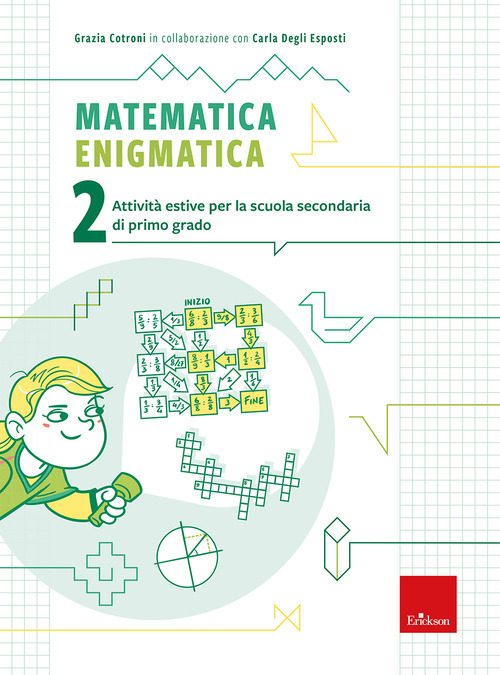 Matematica enigmatica. Attività estive per la scuola secondaria di primo grado