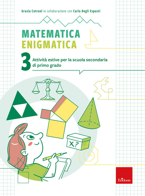 Matematica enigmatica. Attivit&agrave; estive per la scuola secondaria di primo grado