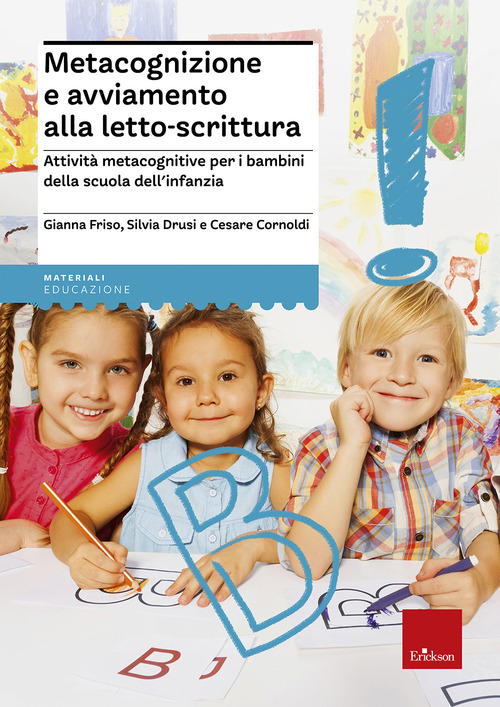 Metacognizione e avviamento alla letto-scrittura. Attivit&agrave; metacognitive per i bambini della scuola dell'infanzia