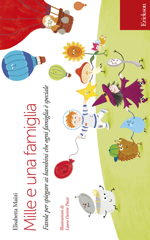 Mille e una famiglia. Favole per spiegare ai bambini che ogni famiglia &egrave; speciale