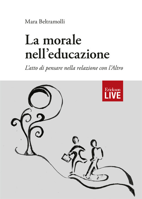 morale nell'educazione. L'atto di pensare nella relazione con l'Altro, La