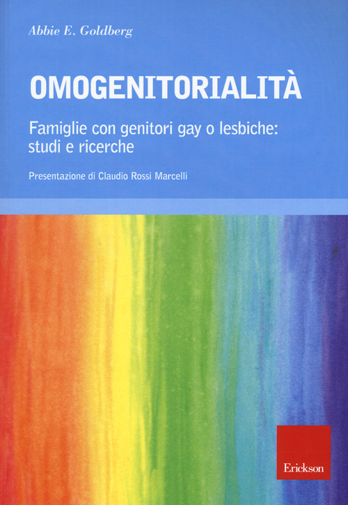 Omogenitorialit&agrave;. Famiglie con genitori gay o lesbiche: studi e ricerche