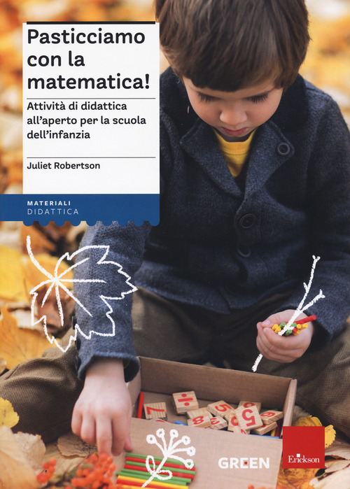 Pasticciamo con la matematica! Attivit&agrave; di didattica all'aperto nella scuola dell'infanzia