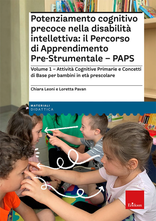 Potenziamento cognitivo precoce nella disabilità intellettiva: il Percorso di apprendimento pre-strumentale - PAPS
