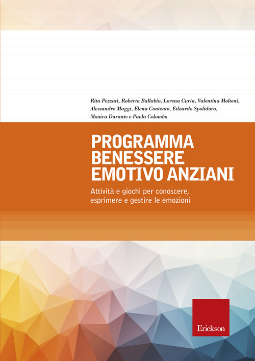 Programma benessere emotivo anziani. Attività e giochi per conoscere, esprimere e gestire le emozioni