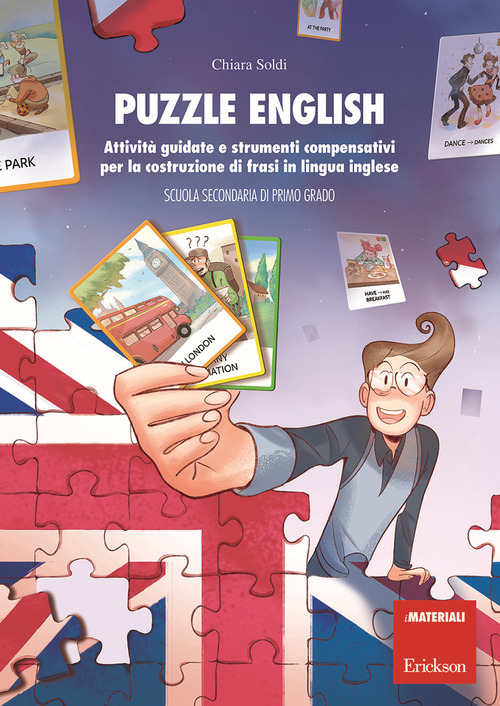 Puzzle English. Attivit&agrave; guidate e strumenti compensativi per la costruzione di frasi in lingua inglese. Scuola secondaria di primo grado