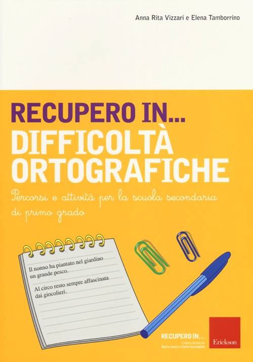 Recupero in... difficolt&agrave; ortografiche. Percorsi e attivit&agrave; per la scuola secondaria di primo grado