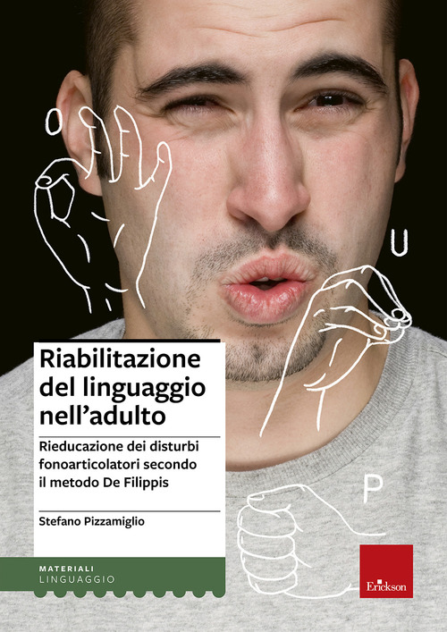 Riabilitazione del linguaggio nell'adulto. Rieducazione dei disturbi fonoarticolatori secondo il metodo De Filippis