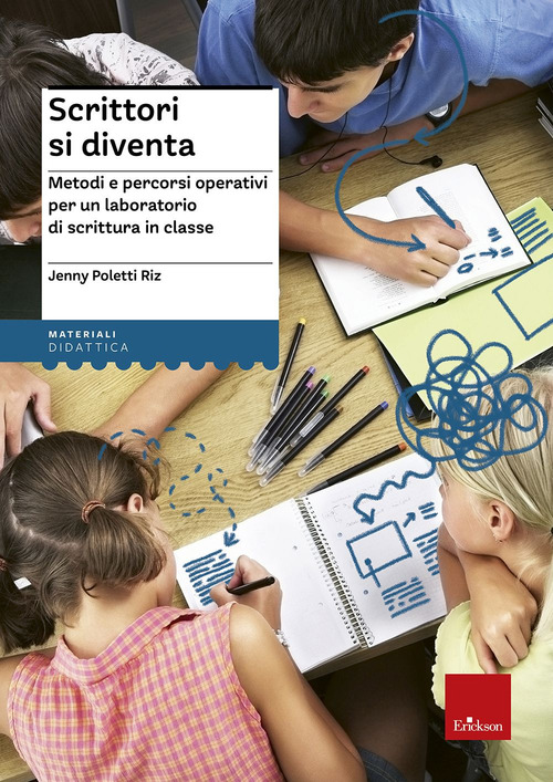 Scrittori si diventa. Metodi e percorsi operativi per un laboratorio di scrittura in classe