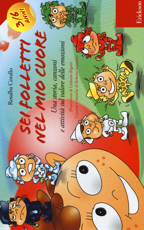 Sei folletti nel mio cuore. Una storia, canzoni e attivit&agrave; sul valore delle emozioni 3-6 anni