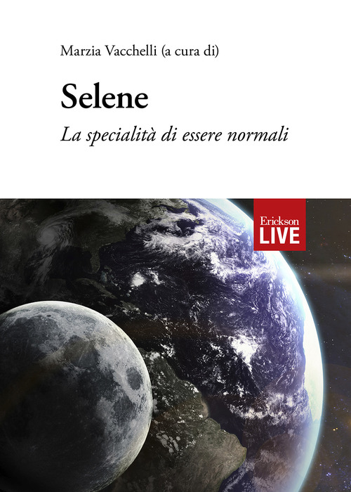 Selene. La specialit&agrave; di essere normali