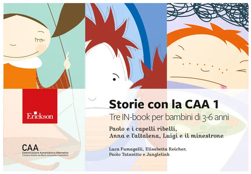 Storie con la CAA 1. Tre IN-book per bambini di 3-6 anni: Paolo e i capelli ribelli, Anna e l'altalena, Luigi e il minestrone