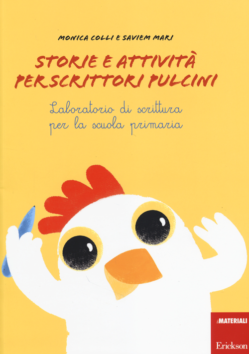 Storie e attivit&agrave; per scrittori e pulcini. Laboratorio di scrittura per la scuola primaria