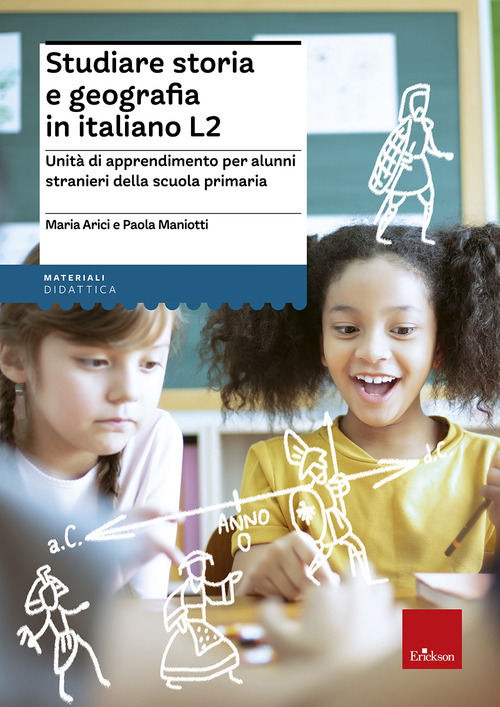 Studiare storia e geografia in italiano L2. Unit&agrave; didattiche per alunni stranieri della scuola primaria