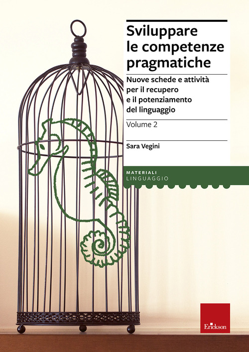 Sviluppare le competenze pragmatiche. Nuove schede e attività per il recupero e il potenziamento del linguaggio
