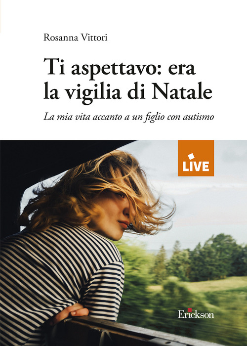 Ti aspettavo: era la vigilia di Natale. La mia vita accanto a un figlio con autismo