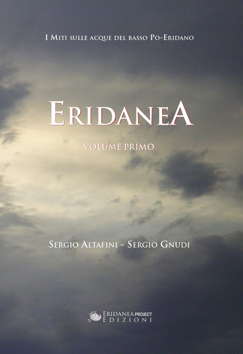 Eridanea. I miti sulle acque del basso Po-Eridano