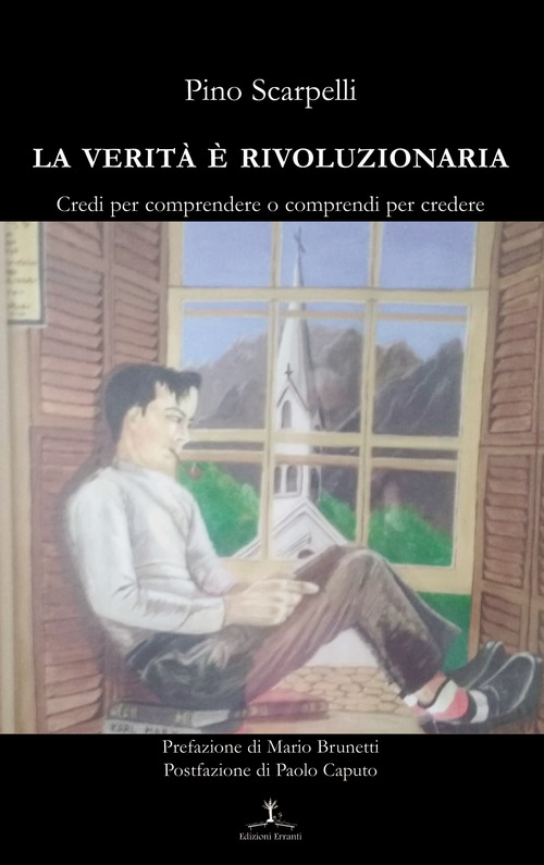 La verit&agrave; &egrave; rivoluzionaria. Credi per comprendere o comprendi per credere