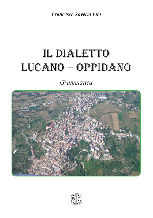 Il dialetto lucano-oppidano. Grammatica