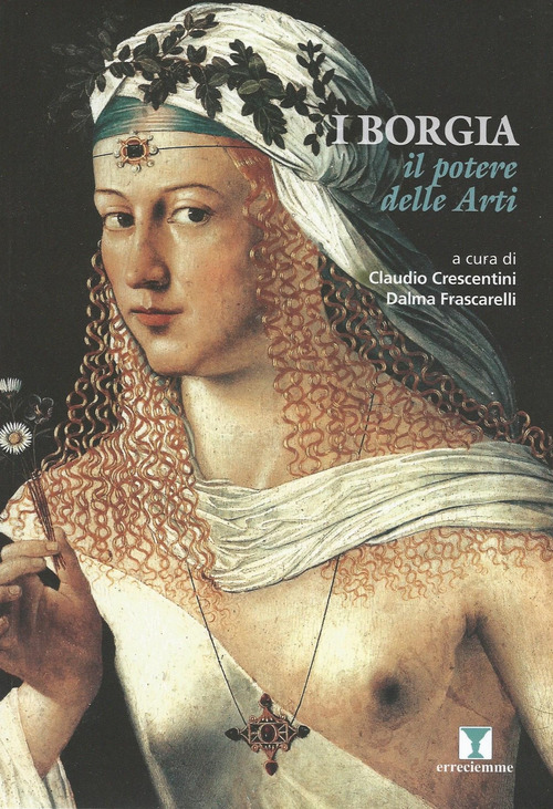 I Borgia. Il potere delle arti