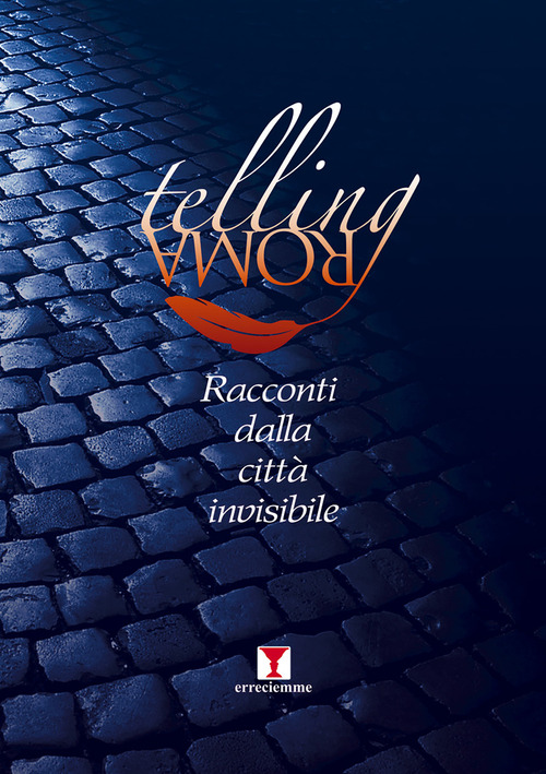 Telling Roma. Racconti dalla città invisibile