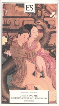 Chin P'ing Mei. Romanzo cinese del secolo XVI