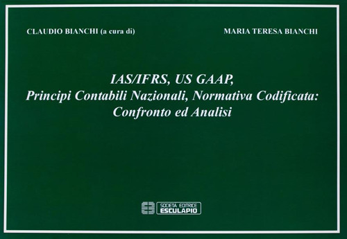IAS/IFRS, GAAP, principi contabili nazionali, normativa codificata. Confronto e analisi