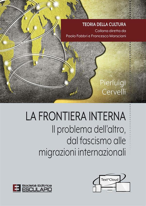 La frontiera interna. Il problema dell'altro dal fascismo alle migrazioni internazionali