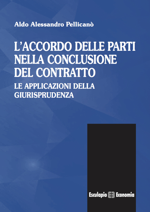 L'accordo delle parti nella conclusione del contratto. Le applicazioni della giurisprudenza