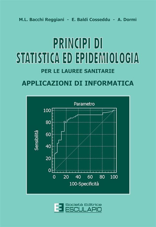 Principi di statistica ed epidemiologia per le lauree sanitarie. Applicazioni di informatica