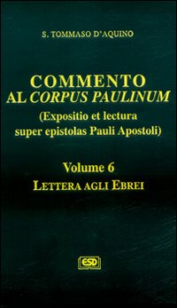 Commento al Corpus Paulinum (expositio et lectura super epistolas Pauli apostoli)