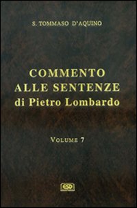 Commento alle Sentenze di Pietro Lombardo. Testo italiano e latino