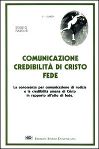 Comunicazione, credibilit&agrave; di Cristo, fede