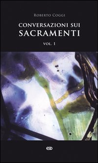 Conversazioni sui sacramenti