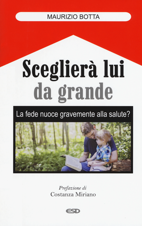 Sceglierà lui da grande
