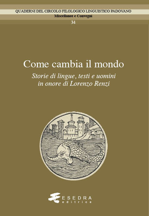 Come cambia il mondo. Storie di lingue, testo e uomini in onore di Lorenzo Renzi