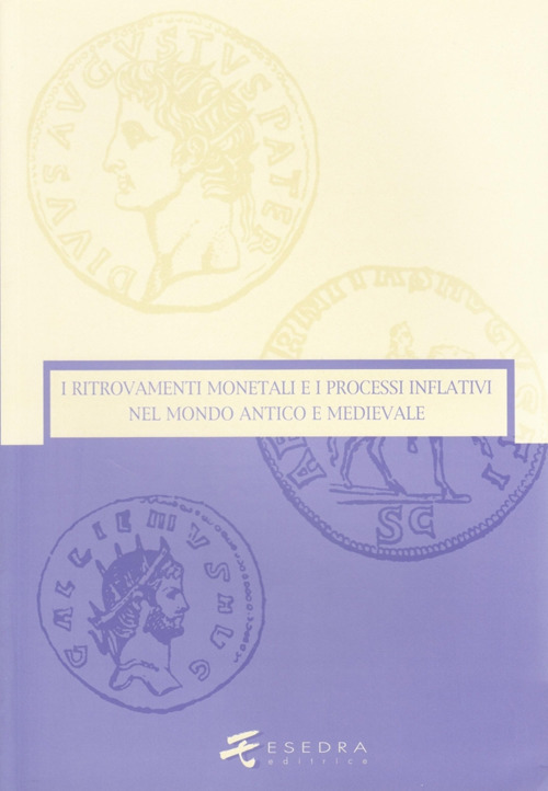 I ritrovamenti monetali e i processi inflativi nel mondo antico e medievale