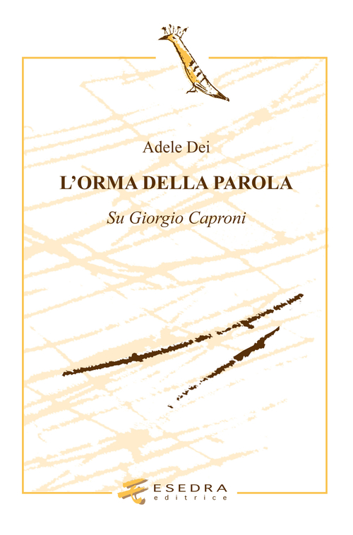 L'orma della parola. Su Giorgio Caproni