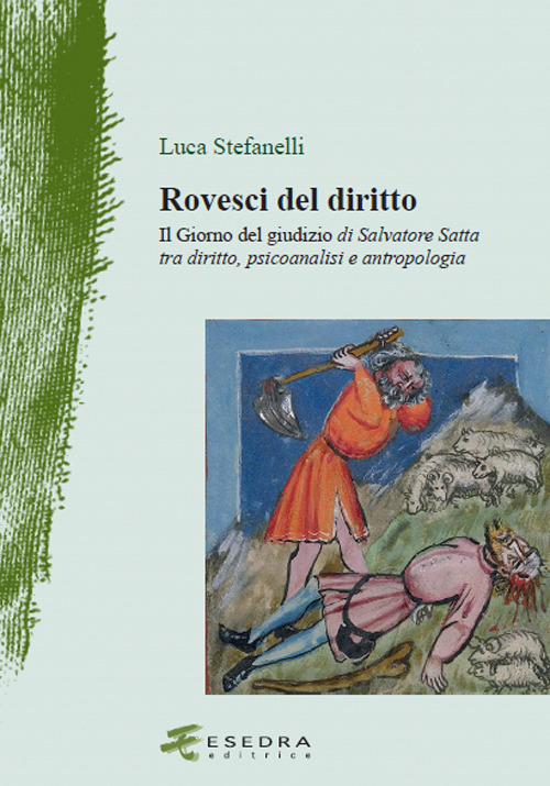 Rovesci del diritto. &laquo;Il giorno del giudizio&raquo; di Salvatore Satta tra diritto, psicoanalisi e antropologia