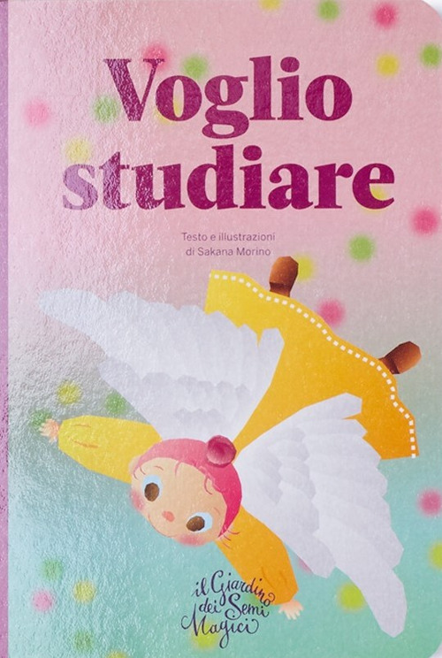 Voglio studiare. Il giardino dei semi magici