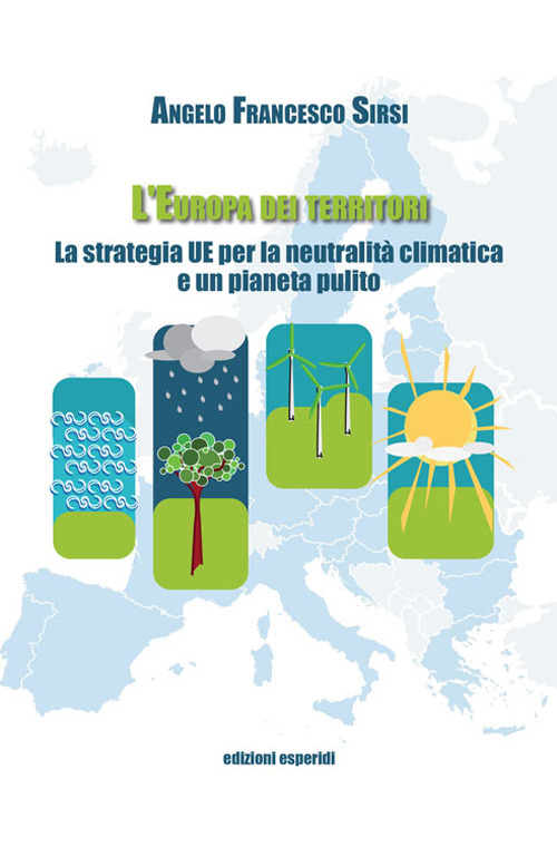 L'Europa dei territori. La strategia UE per la neutralit&agrave; climatica e un pianeta pulito